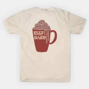 Keep Warm And Drink Hot Chocolate T-Shirt